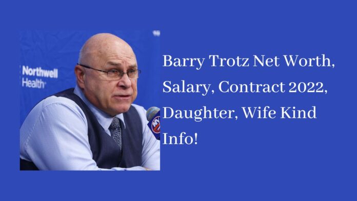 Barry Trotz Net Worth, Salary, Contract 2022, Daughter, Wife Kind Info!