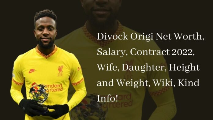 Divock Origi Net Worth, Salary, Contract 2022, Wife, Daughter, Height and Weight, Wiki, Kind Info!