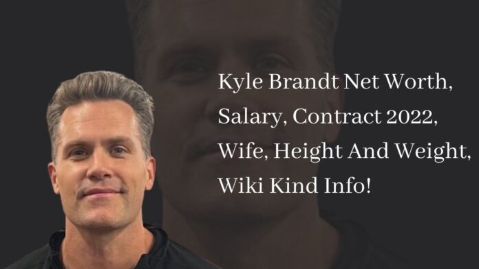 Kyle Brandt Net Worth, Salary, Contract 2022, Wife, Height And Weight, Wiki Kind Info!
