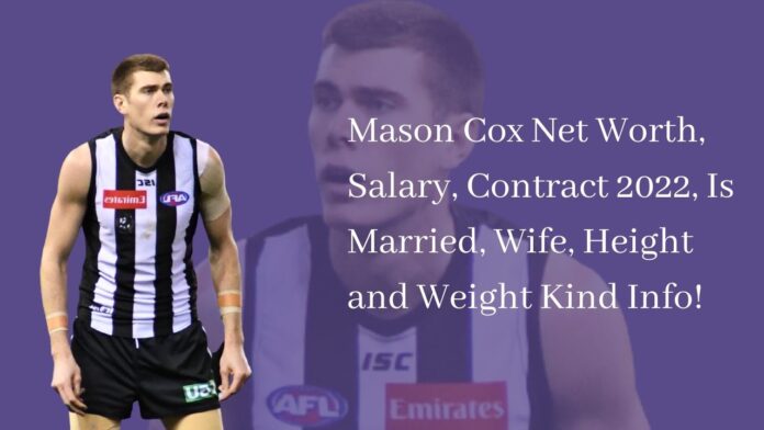 Mason Cox Net Worth, Salary, Contract 2022, Is Married, Wife, Height and Weight Kind Info!