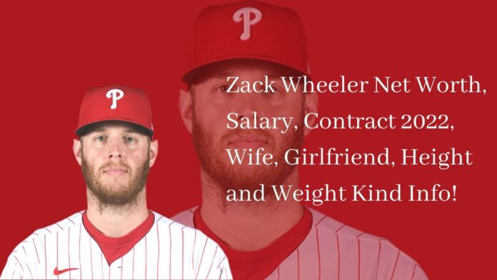 Zack Wheeler Net Worth, Salary, Contract 2022, Wife, Girlfriend, Height and Weight Kind Info!
