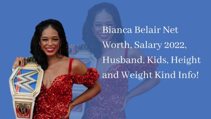 Bianca Belair Net Worth, Salary 2022, Husband, Kids, Height and Weight Kind Info!