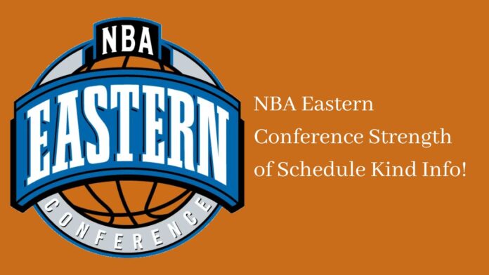 NBA Eastern Conference Strength of Schedule Kind Info!