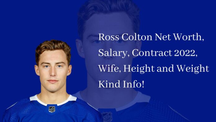 Ross Colton Net Worth, Salary, Contract 2022, Wife, Height and Weight Kind Info!