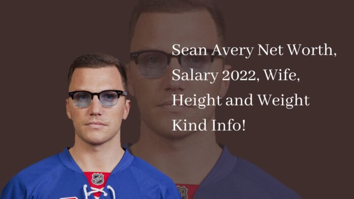 Sean Avery Net Worth, Salary 2022, Wife, Height and Weight Kind Info!