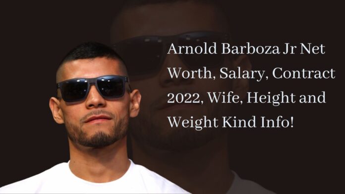 Arnold Barboza Jr Net Worth, Salary, Contract 2022, Wife, Height and Weight Kind Info!