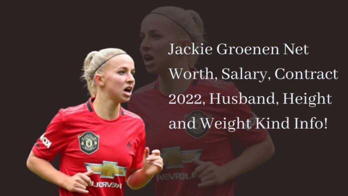 Jackie Groenen Net Worth, Salary, Contract 2022, Husband, Height and Weight Kind Info!