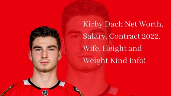 Kirby Dach Net Worth, Salary, Contract 2022, Wife, Height and Weight Kind Info!