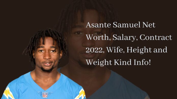 Asante Samuel Net Worth, Salary, Contract 2022, Wife, Height and Weight Kind Info!
