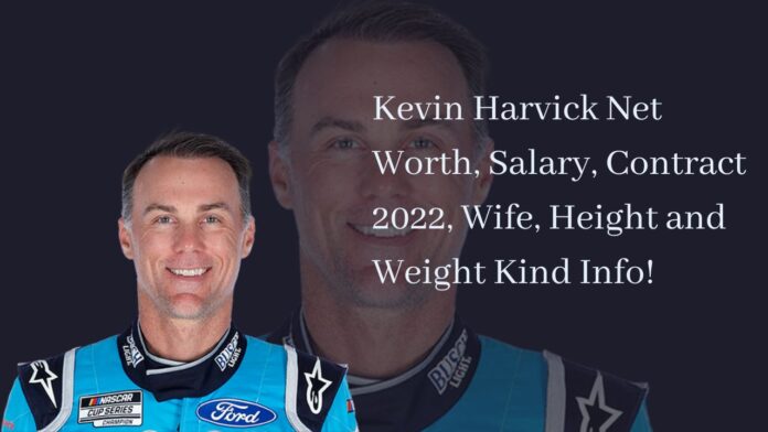 Kevin Harvick Net Worth, Salary, Contract 2022, Wife, Height and Weight Kind Info!