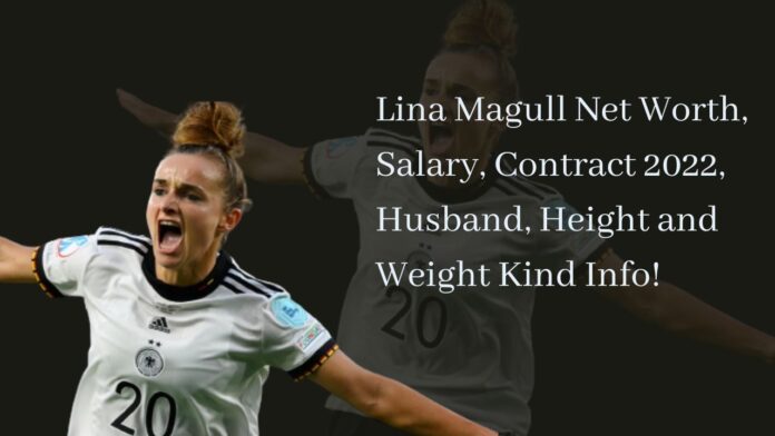 Lina Magull Net Worth, Salary, Contract 2022, Husband, Height and Weight Kind Info!
