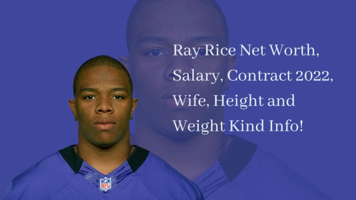 Ray Rice Net Worth, Salary, Contract 2022, Wife, Height and Weight Kind Info!