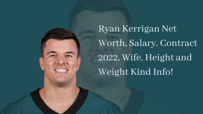 Ryan Kerrigan Net Worth, Salary, Contract 2022, Wife, Height and Weight Kind Info!