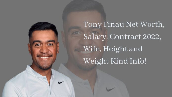 Tony Finau Net Worth, Salary, Contract 2022, Wife, Height and Weight Kind Info!