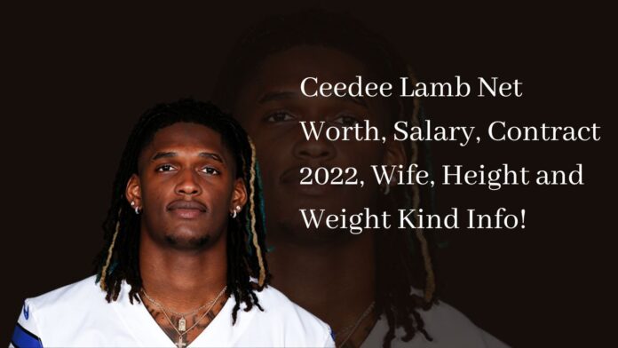 Ceedee Lamb Net Worth, Salary, Contract 2022, Wife, Height and Weight Kind Info!
