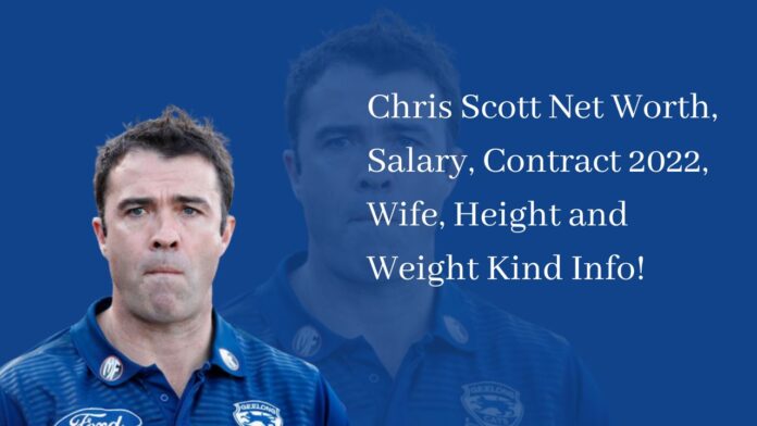 Chris Scott Net Worth, Salary, Contract 2022, Wife, Height and Weight Kind Info!