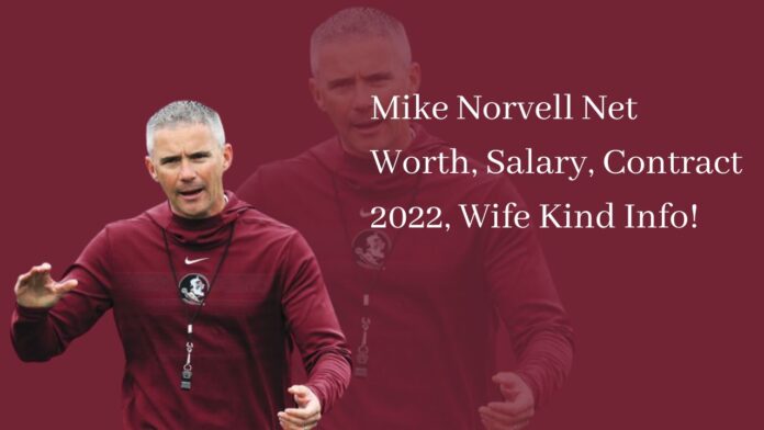 Mike Norvell Net Worth, Salary, Contract 2022, Wife Kind Info!