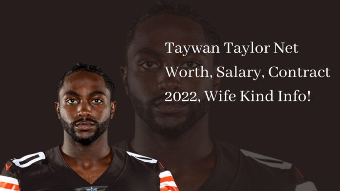 Taywan Taylor Net Worth, Salary, Contract 2022, Wife Kind Info!