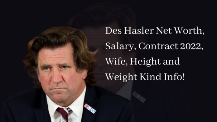 Des Hasler Net Worth, Salary, Contract 2022, Wife, Height and Weight Kind Info!