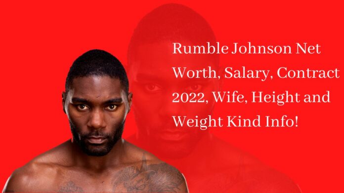 Rumble Johnson Net Worth, Salary, Contract 2022, Wife, Height and Weight Kind Info!