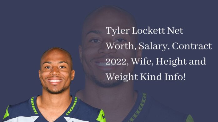 Tyler Lockett Net Worth, Salary, Contract 2022, Wife, Height and Weight Kind Info!